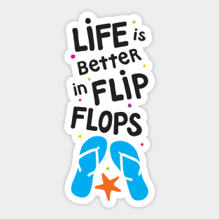 Life is Better in Flip Flops Sticker